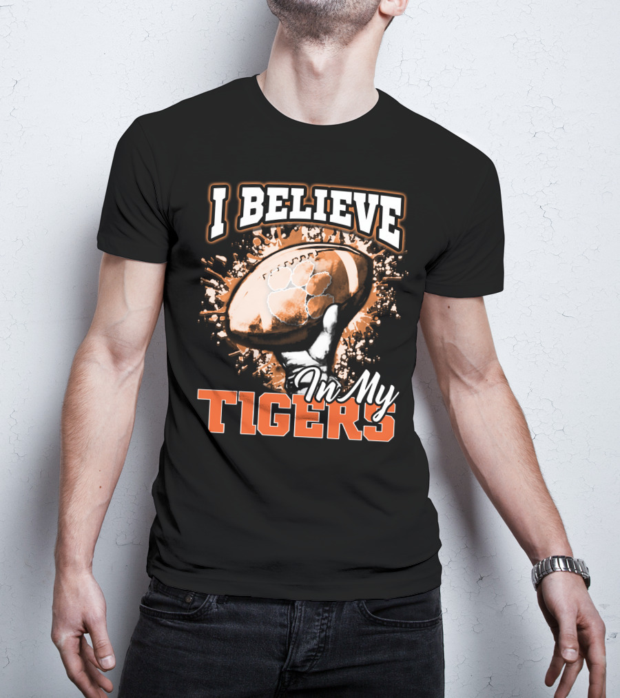 I Believe In My Clemson Tigers Football T-Shirt