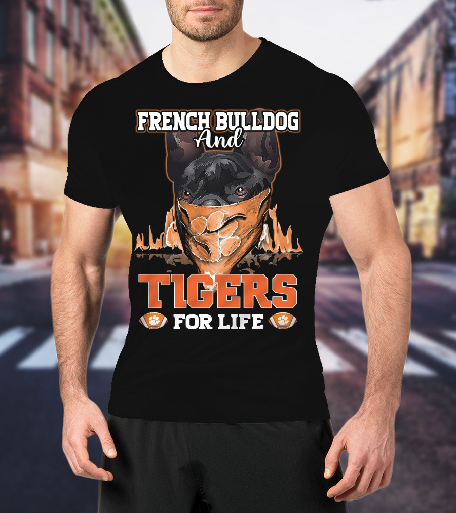 French Bulldog And Tigers For Life T-Shirt