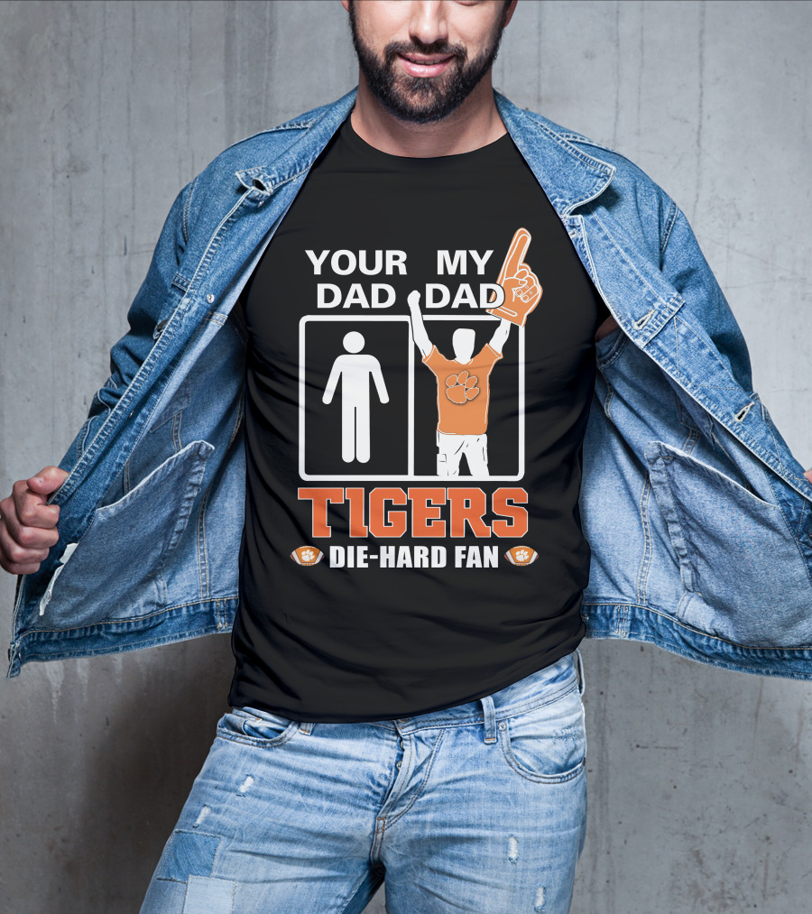 Your Dad My Dad Tigers Die-Hard Fan T-Shirt