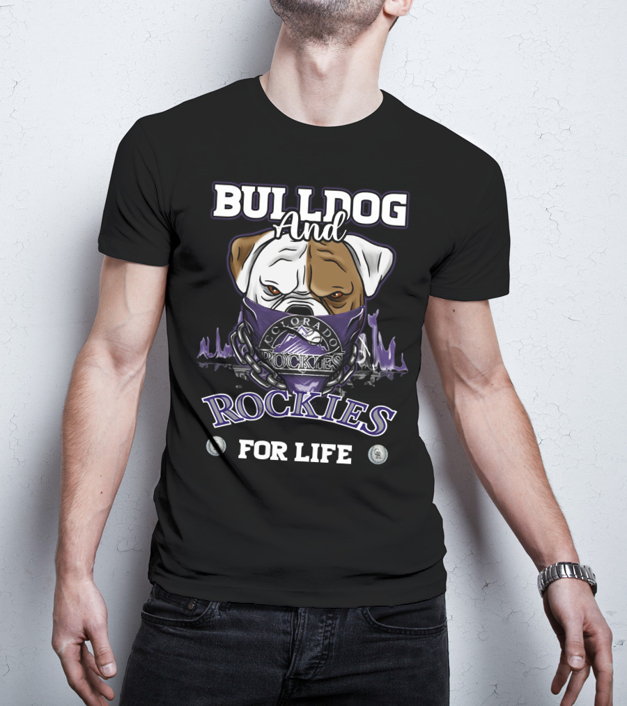 Bulldog And Colorado Rockies For Life T-Shirt