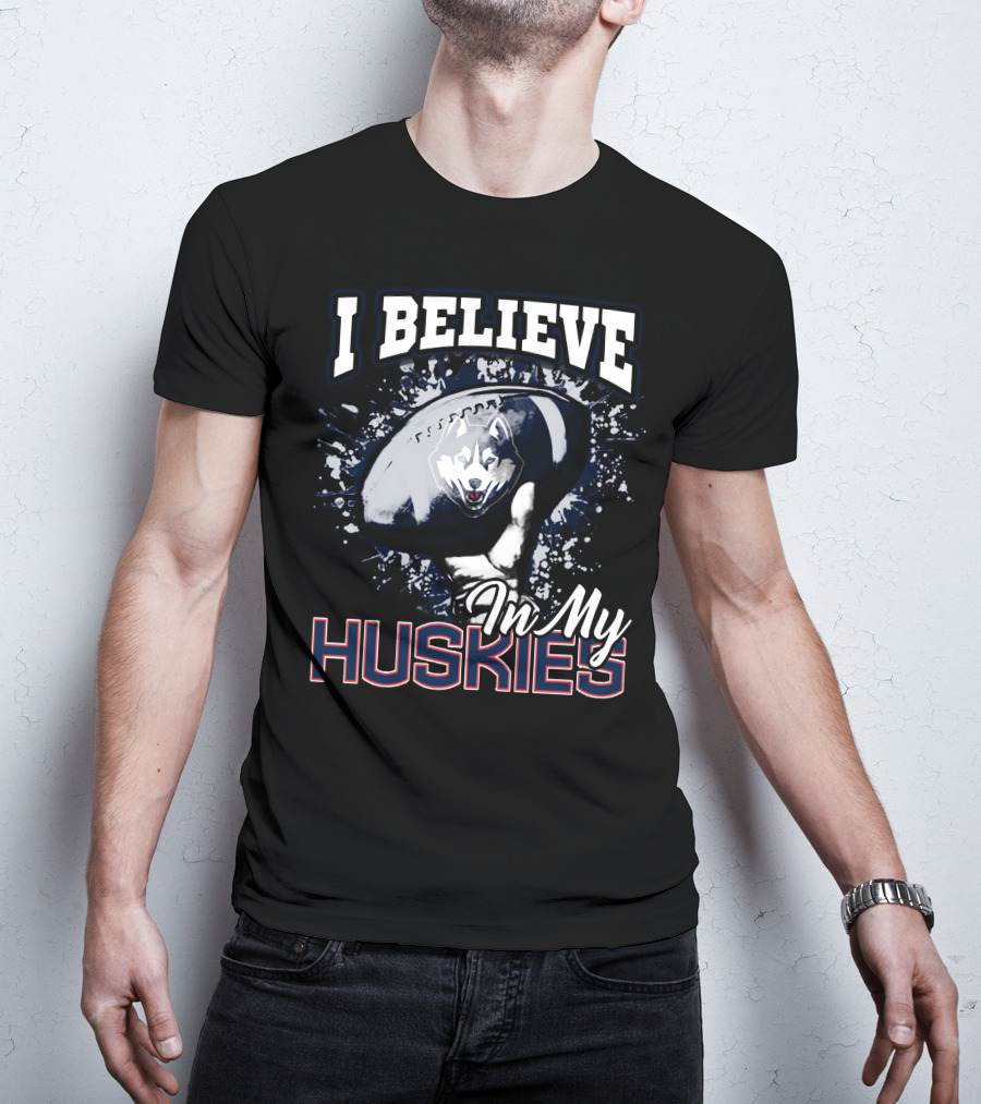 I Believe In My Huskies T-Shirt
