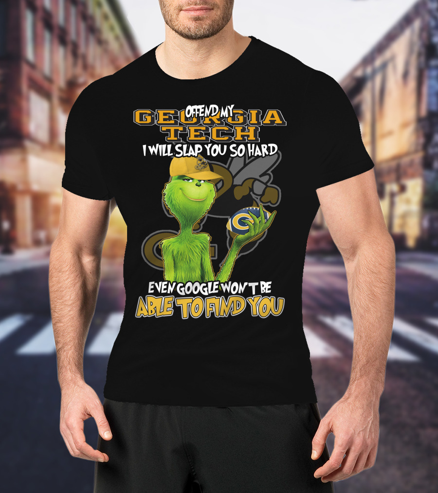 Grinch Offend My Georgia Tech Yellow Jackets Even Google Won't Be Able To Find You T-Shirt