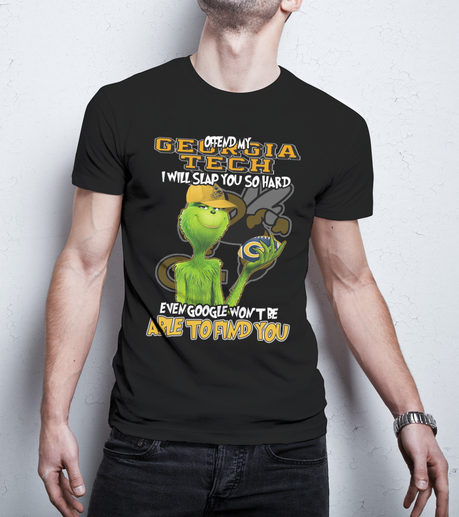 Grinch Offend My Georgia Tech Yellow Jackets Even Google Won't Be Able To Find You T-Shirt