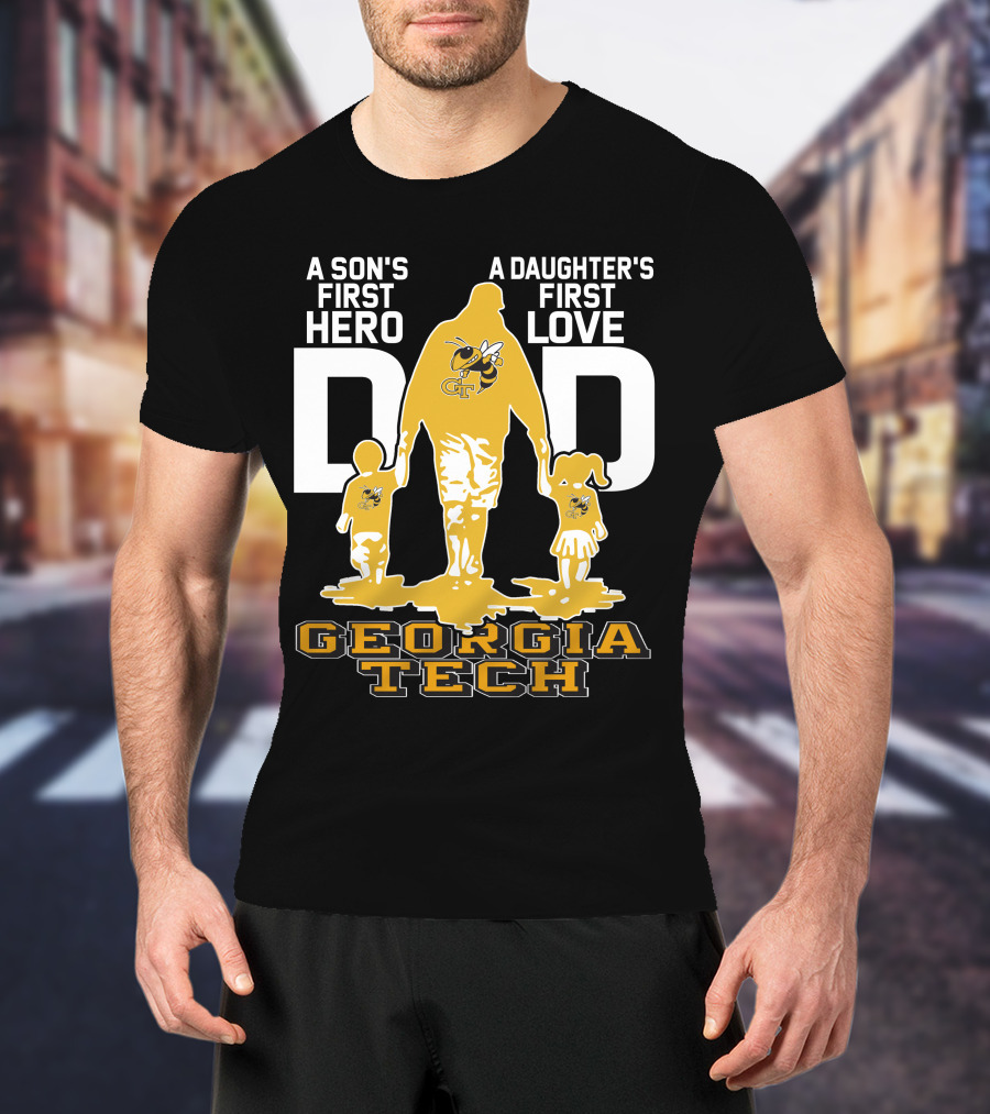 A Son's First Hero Dad Georgia Tech Yellow Jackets A Daughter's First Love T-Shirt