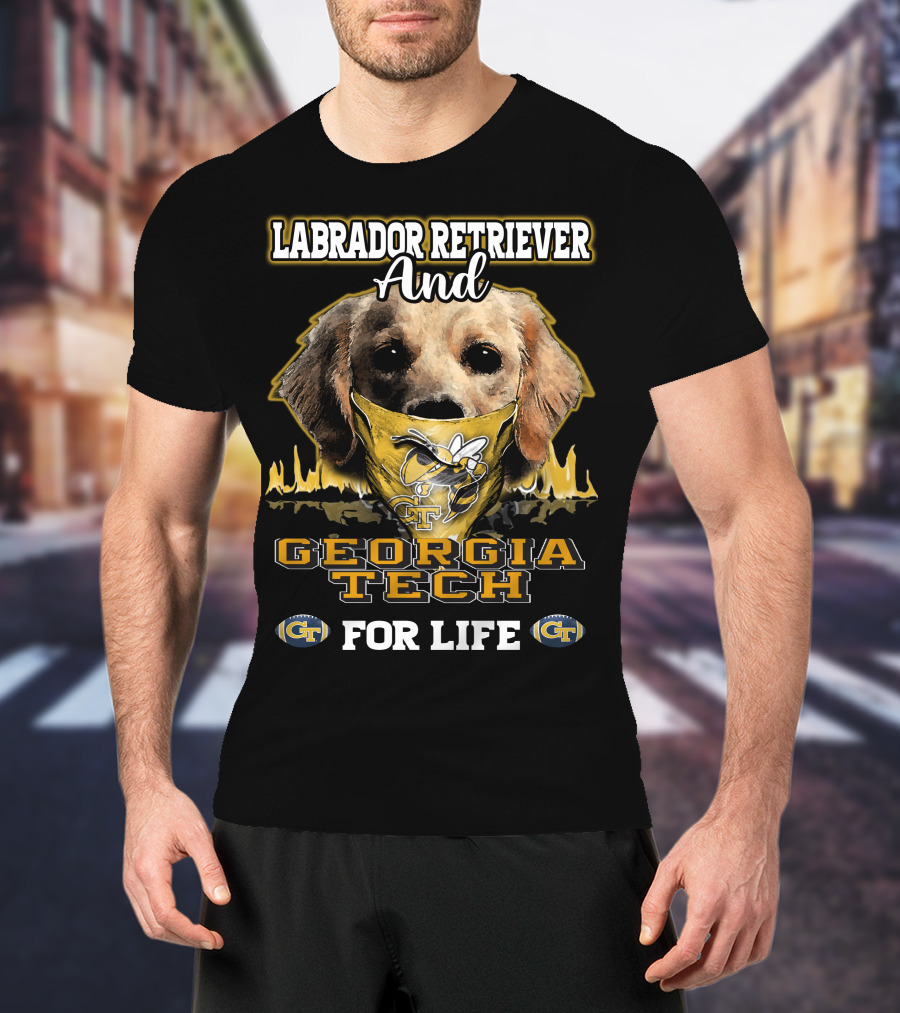 Labrador Retriever And Georgia Tech Yellow Jackets For Life T-Shirt