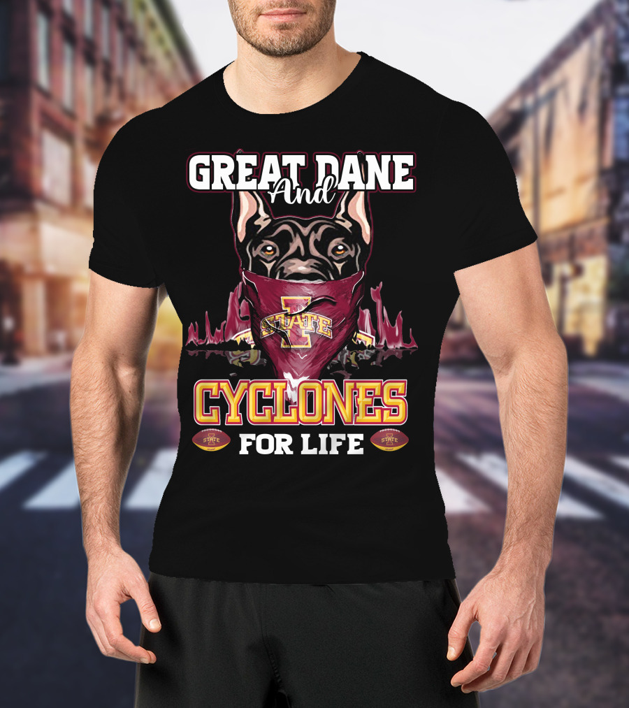 Great Dane And Iowa State Cyclones For Life T-Shirt