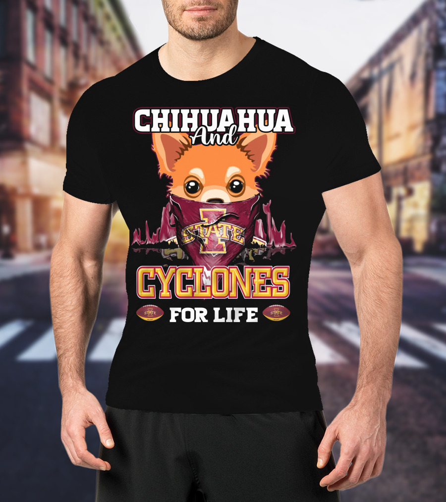 Chihuahua And Cyclones For Life Iowa State T-Shirt