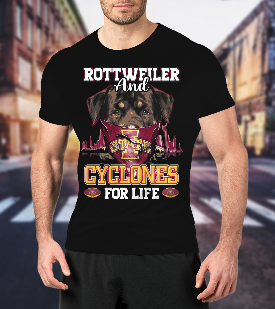 Rottweiler And Iowa State Cyclones For Life T-Shirt