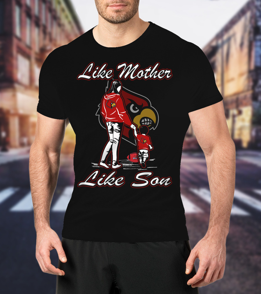 Like Mother Like Son Louisville Cardinals T-Shirt