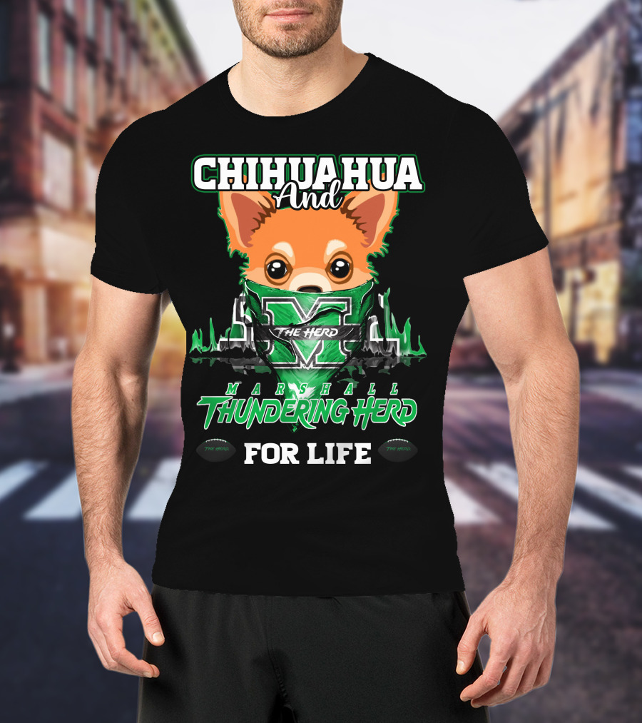 Chihuahua And Marshall Thundering Herd For Life T-Shirt
