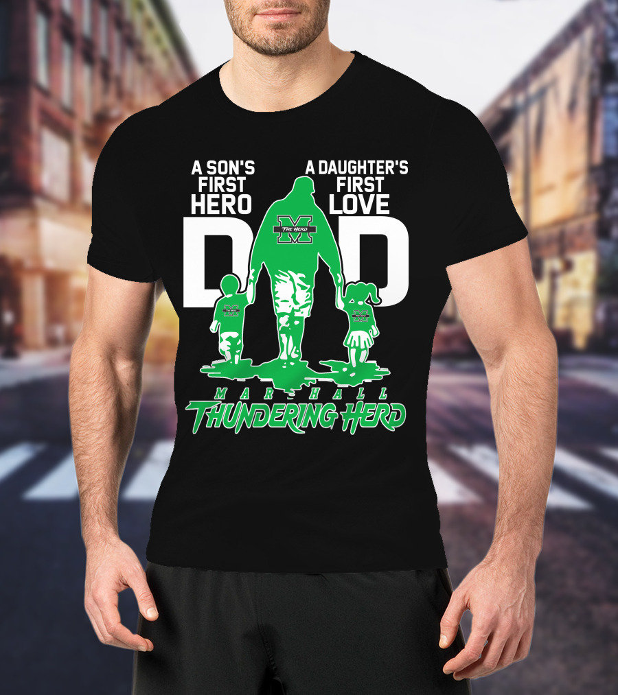 A Son's First Hero Dad A Daughter's First Love Marshall Thundering Herd T-Shirt