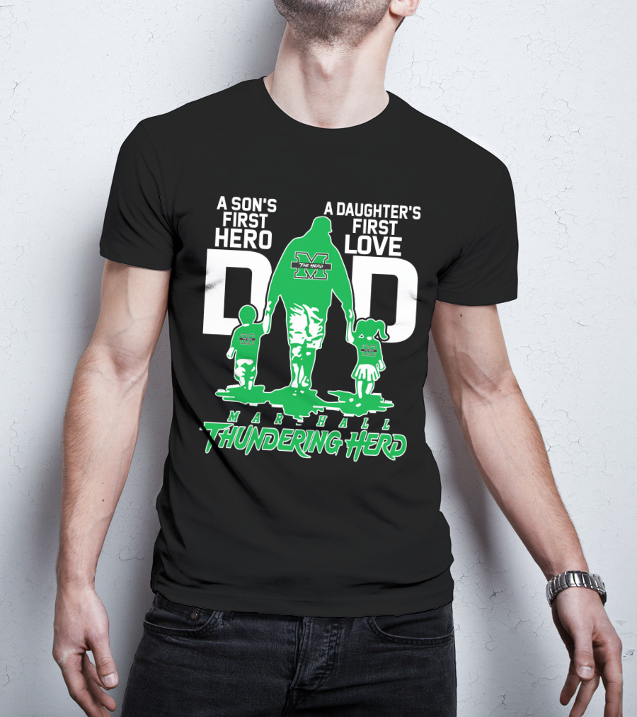 A Son's First Hero Dad A Daughter's First Love Marshall Thundering Herd T-Shirt
