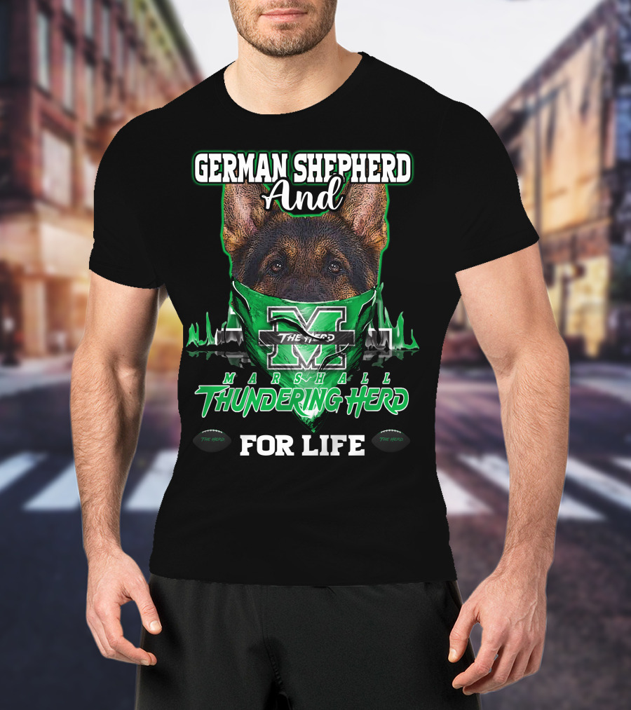 German Shepherd And Marshall Thundering Herd For Life T-Shirt