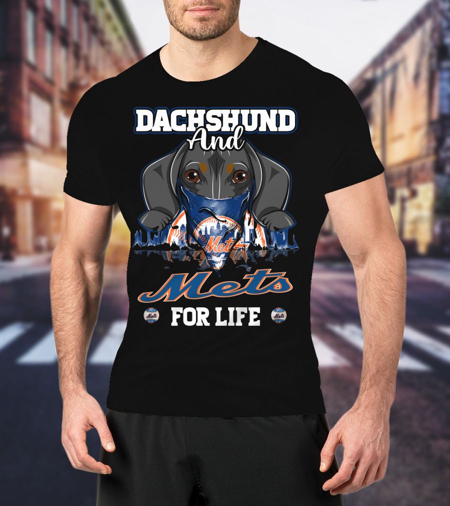 Dachshund And New York Mets For Life T-Shirt