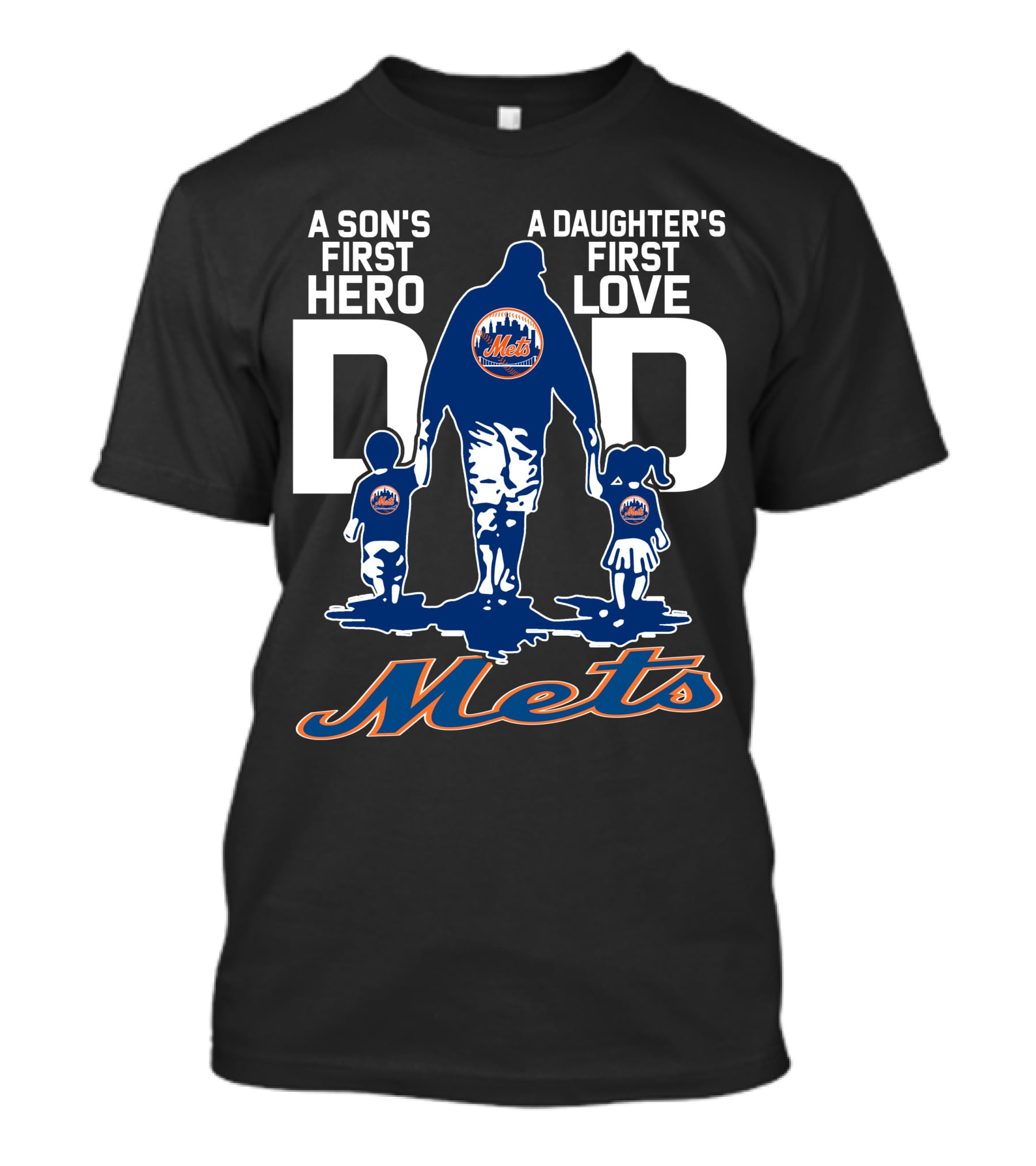 A Son's First Hero A Daughter's First Love Dad Mets T-Shirt