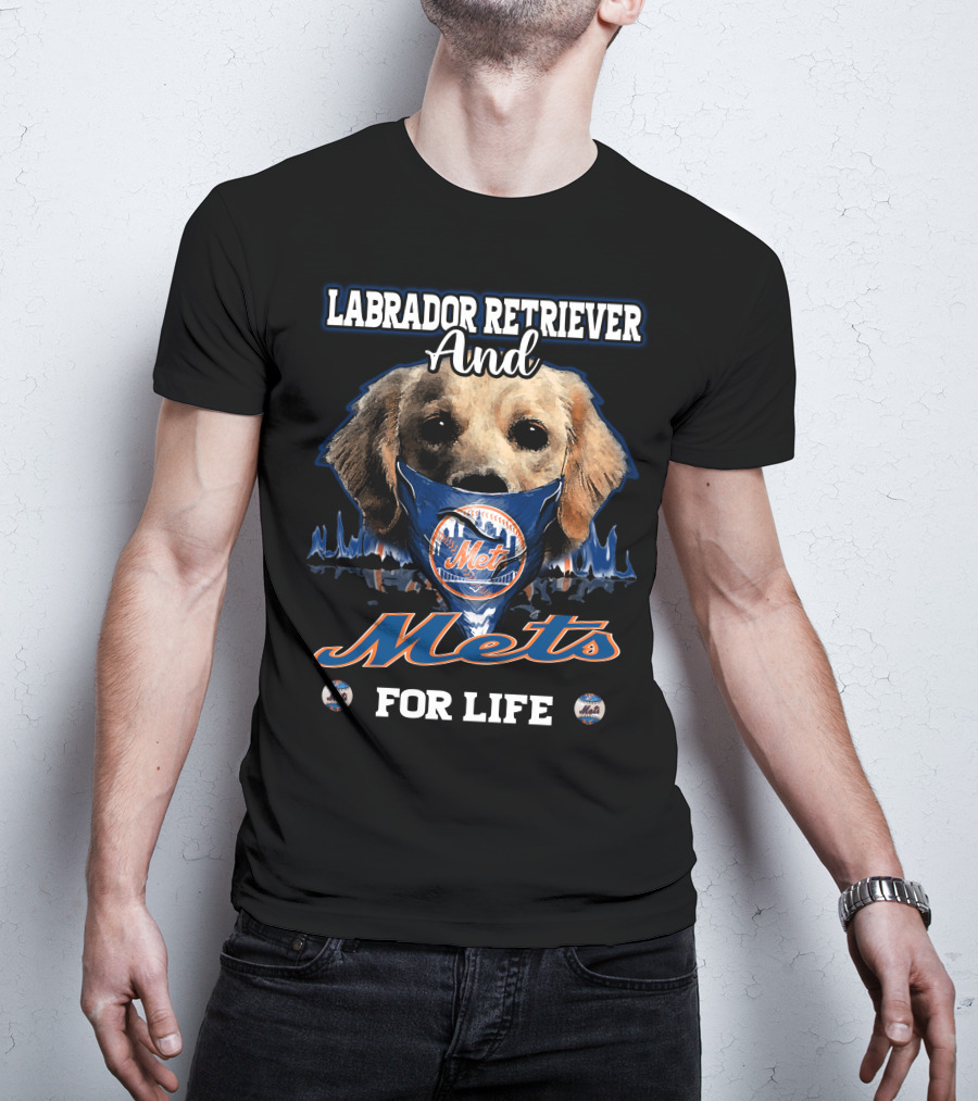 Labrador Retriever And New York Mets For Life Mets T-Shirt