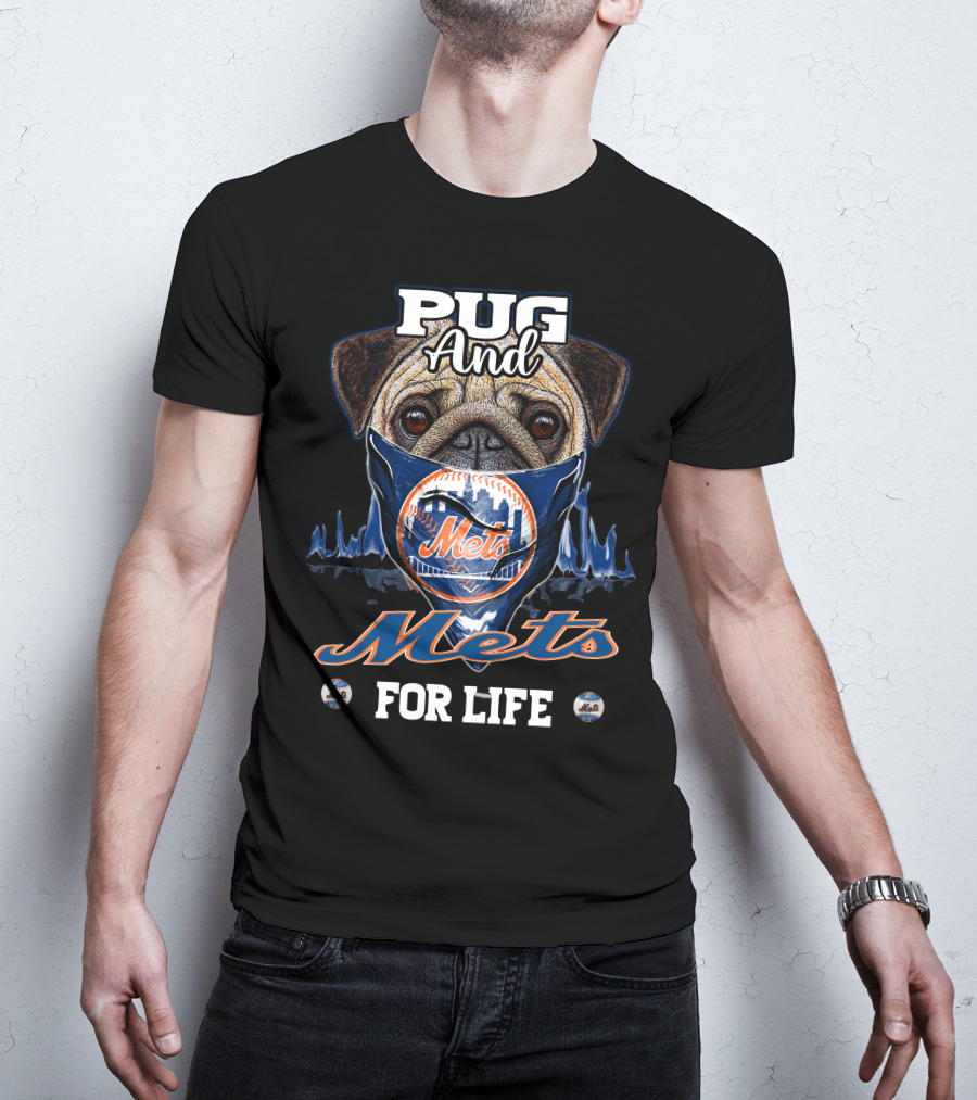 Pug And Mets For Life T-Shirt