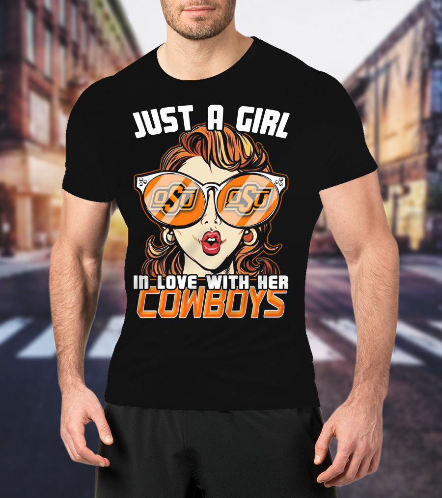 Just A Girl IN Love With Her Oklahoma State Cowboys T-Shirt