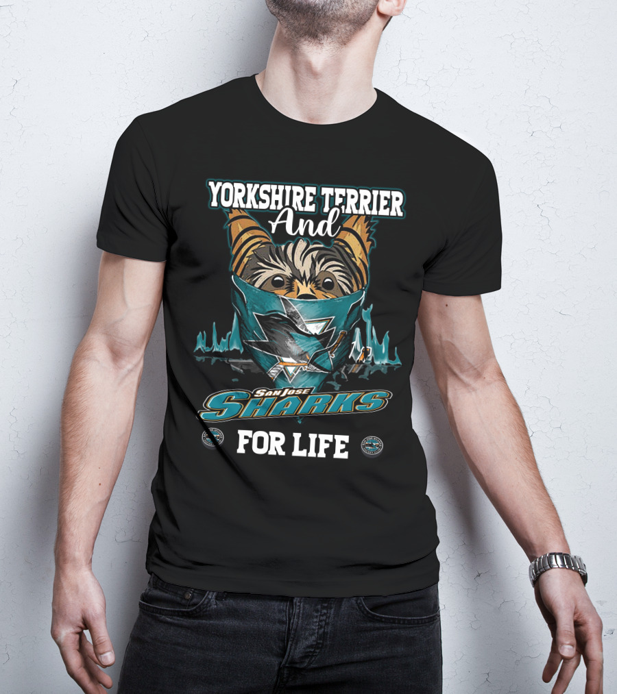 Yorkshire Terrier And San Jose Sharks For Life T-Shirt