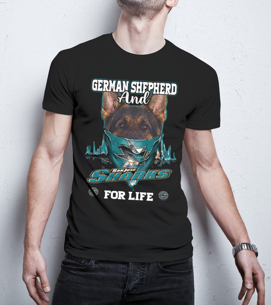 German Shepherd And San Jose Sharks For Life T-Shirt