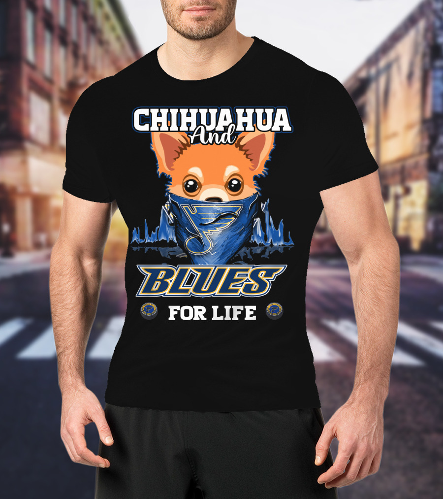 CHIHUAHUA And BLUES FOR LIFE T-Shirt