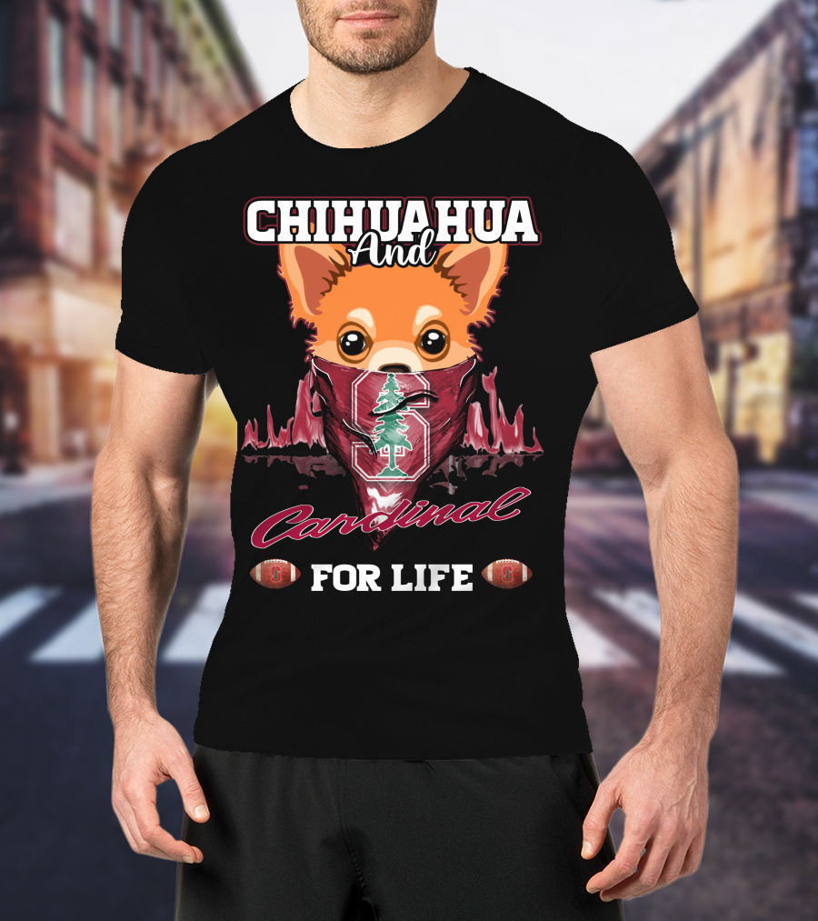 Chihuahua And Cardinal For Life Stanford T-Shirt