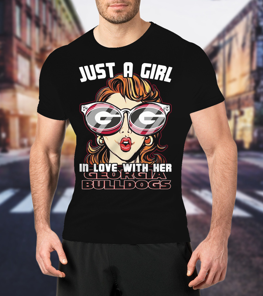 Just A Girl IN Love With Her Georgia Bulldogs T-Shirt