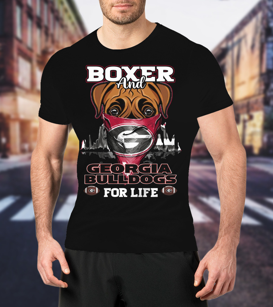 Boxer And Georgia Bulldogs For Life T-Shirt