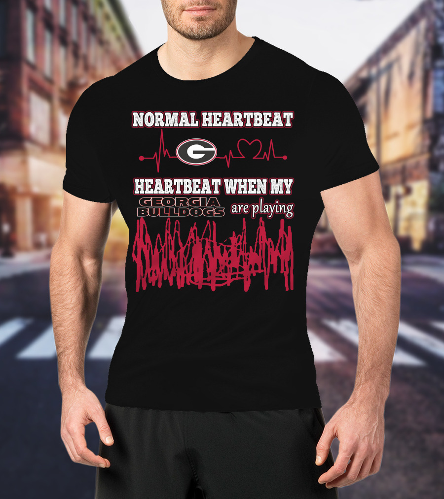 Normal Heartbeat Georgia Bulldogs Heartbeat When My Georgia Bulldogs Are Playing T-Shirt