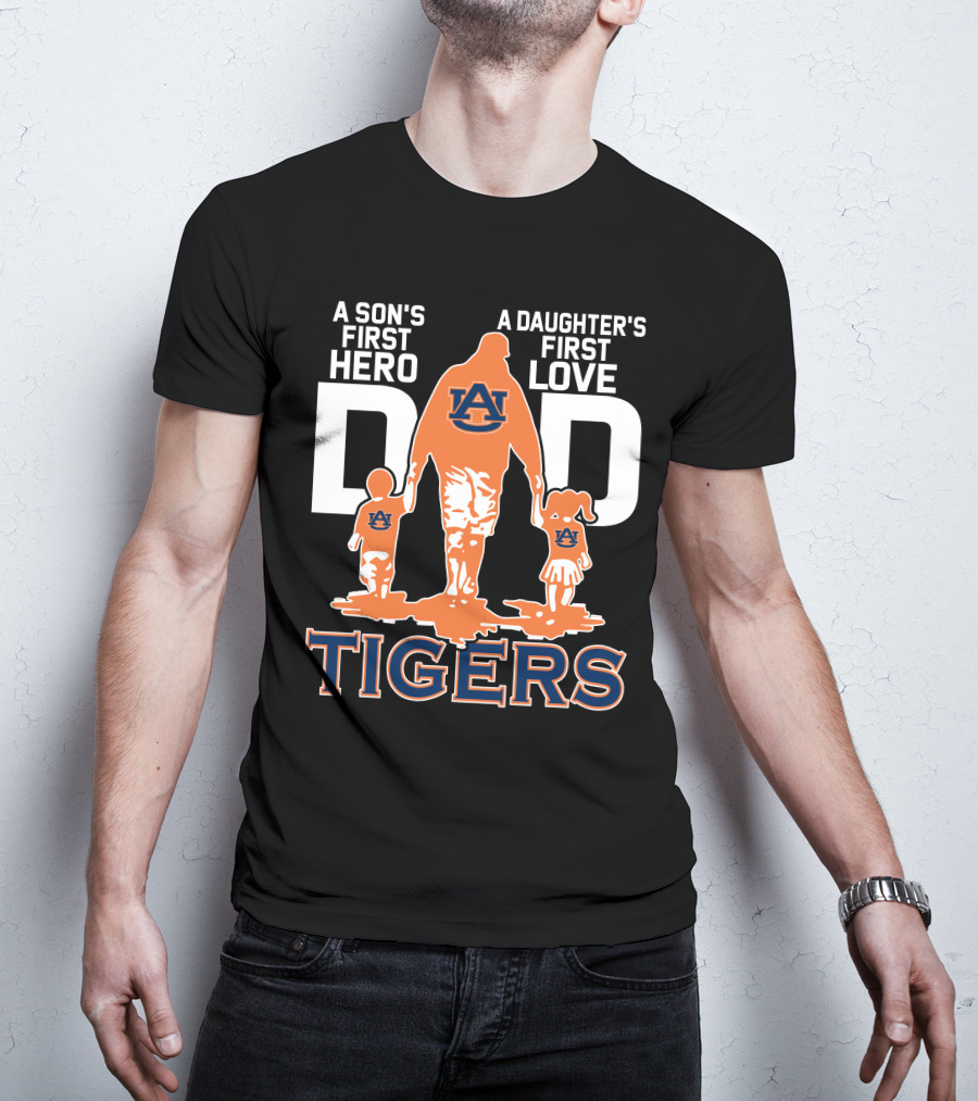 Auburn Tigers Dad A Son's First Hero A Daughter's First Love T-Shirt