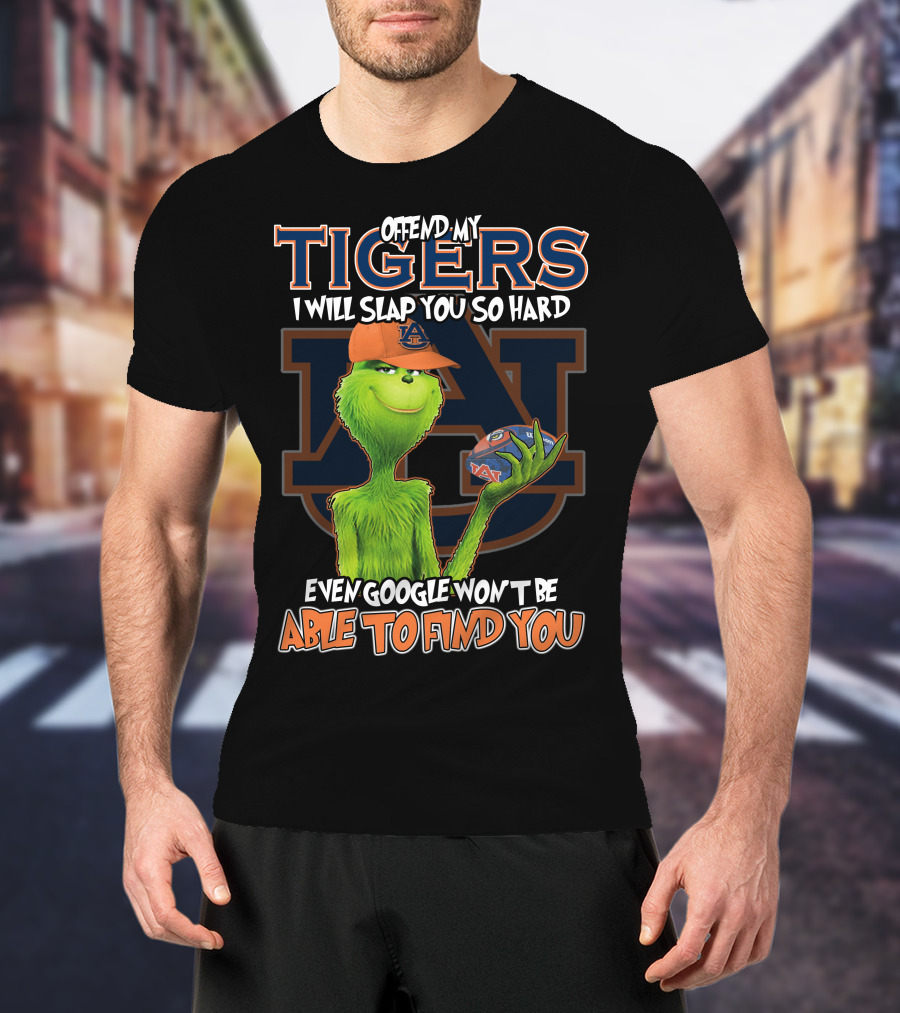 Grinch Offend My Auburn Tigers Even Google Won't Be Able To Find You T-Shirt