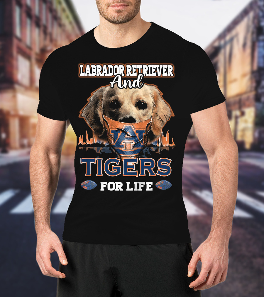 Labrador Retriever And Auburn Tigers For Life T-Shirt