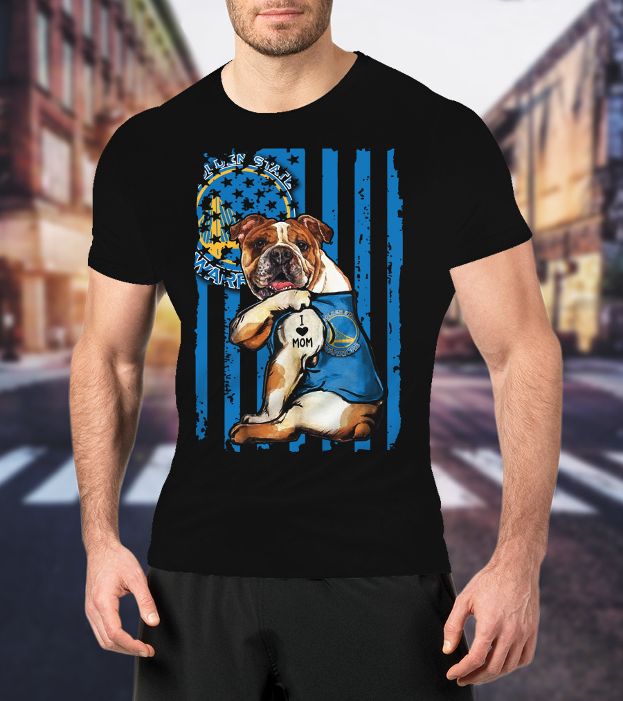 Golden State Warriors Bulldog I Love Mom T-Shirt