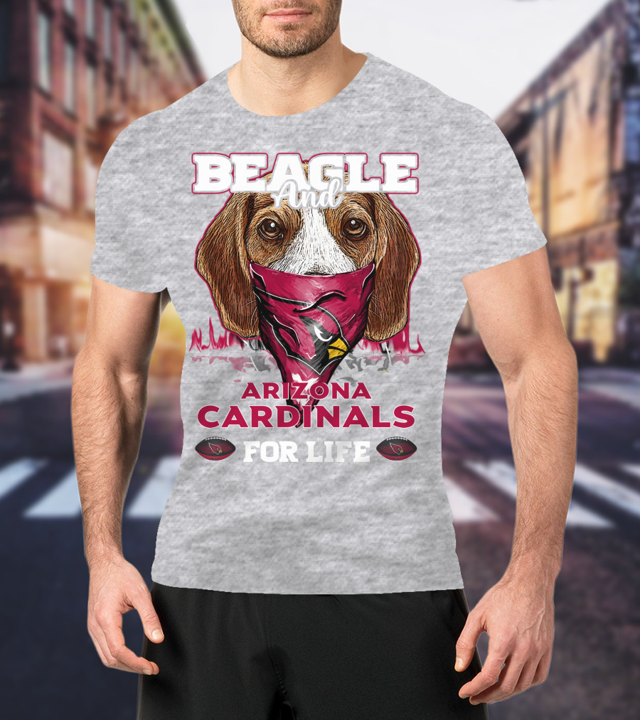 Beagle And Arizona Cardinals For Life T-Shirt