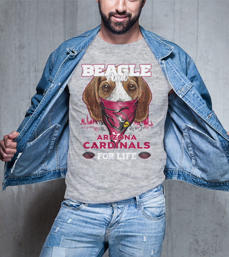 Beagle And Arizona Cardinals For Life T-Shirt