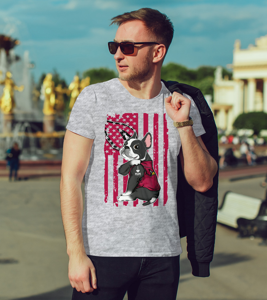 Boston Terrier I Love Mom Arizona Cardinals American Flag T-Shirt