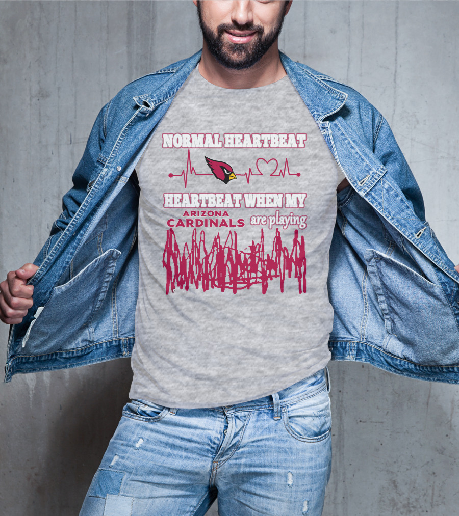 Normal Heartbeat Heartbeat When My Arizona Cardinals Are Playing T-Shirt