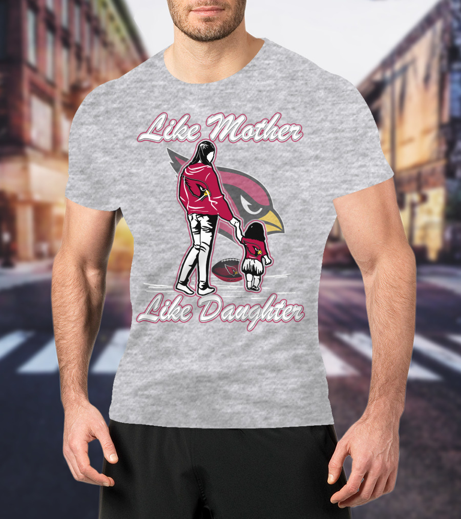 Like Mother Like Daughter Arizona Cardinals T-Shirt