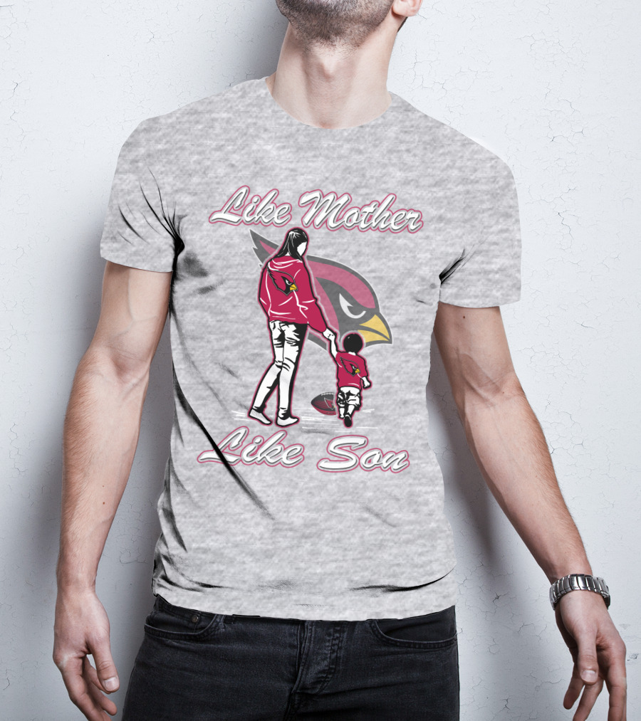 Like Mother Like Son Arizona Cardinals T-Shirt