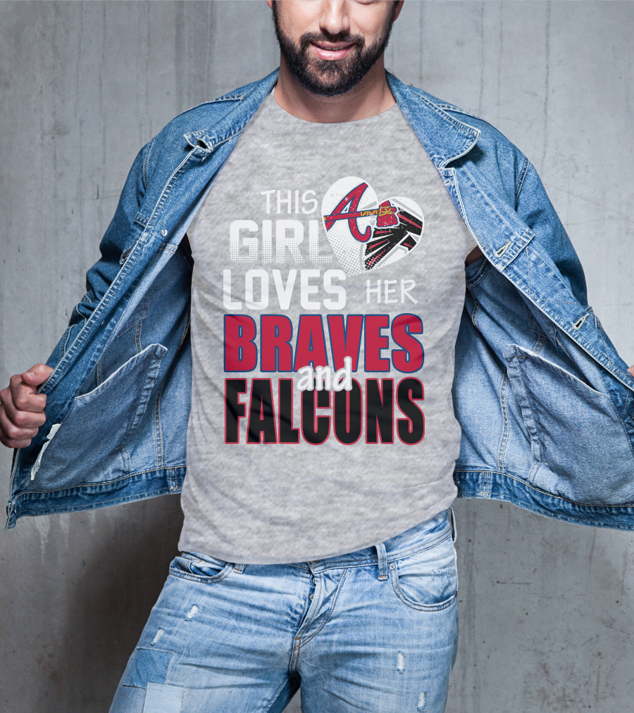 This Girl Loves Her Braves And Falcons T-Shirt