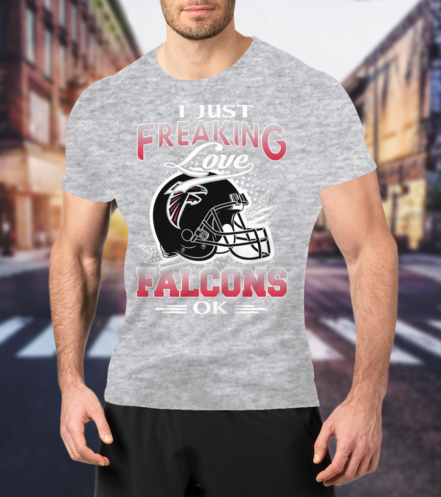 I Just Freaking Love Atlanta Falcons Ok T-Shirt