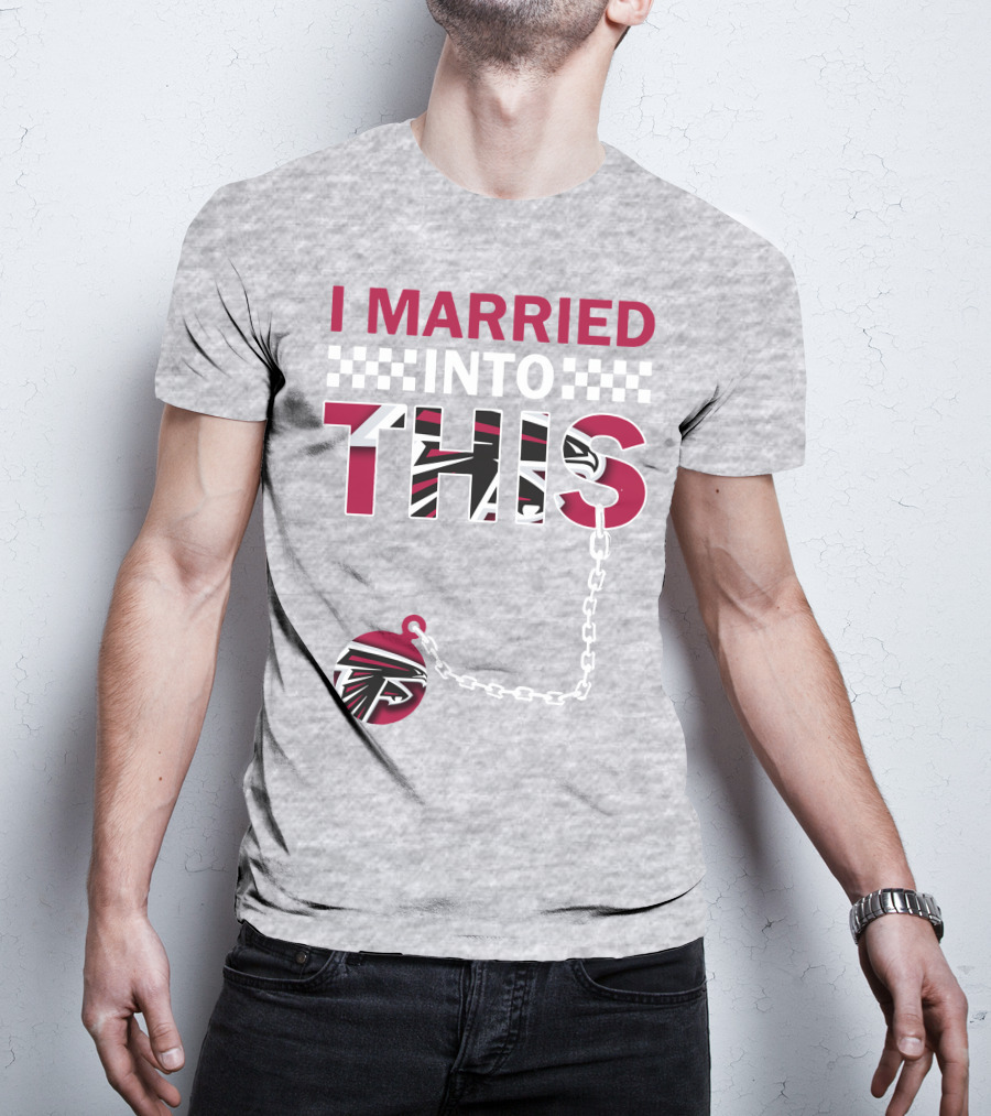 I Married Into This Atlanta Falcons T-Shirt