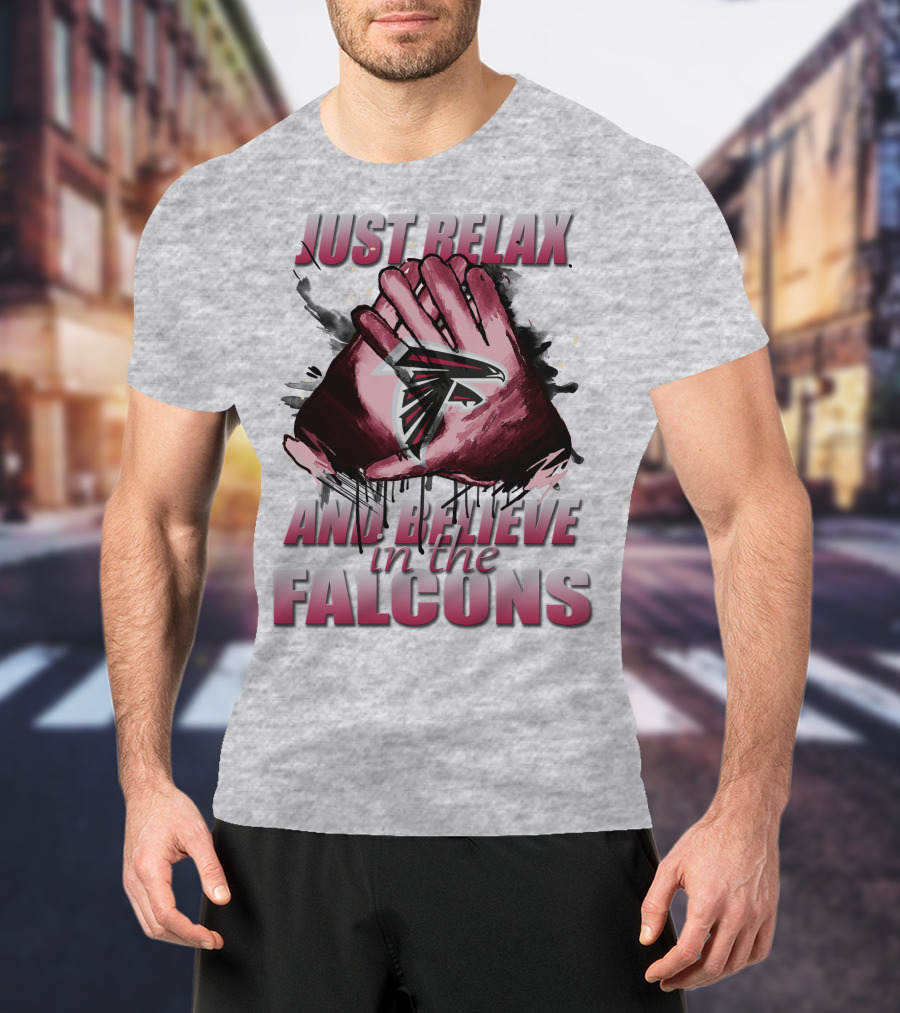 Atlanta Falcons Just Relax And Believe T-Shirt