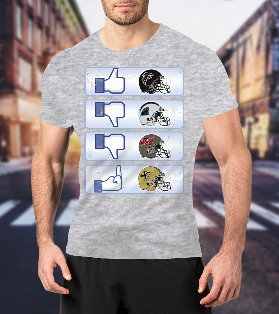 Atlanta Falcons Liking Rival Teams Disliking Carolina Panthers Tampa Bay Buccaneers New Orleans Saints T-Shirt