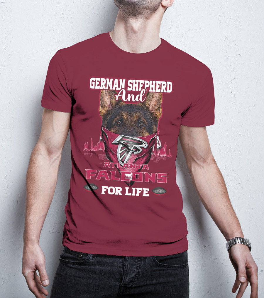 German Shepherd And Atlanta Falcons For Life T-Shirt