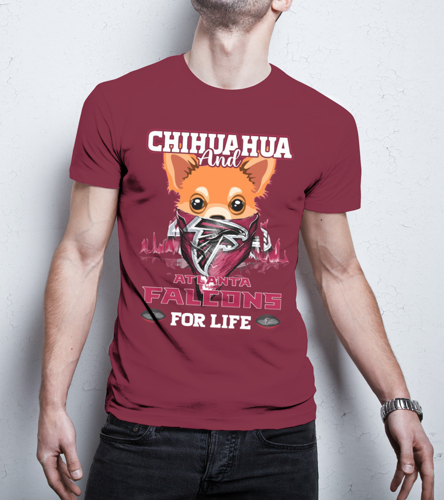 Chihuahua And Atlanta Falcons For Life T-Shirt