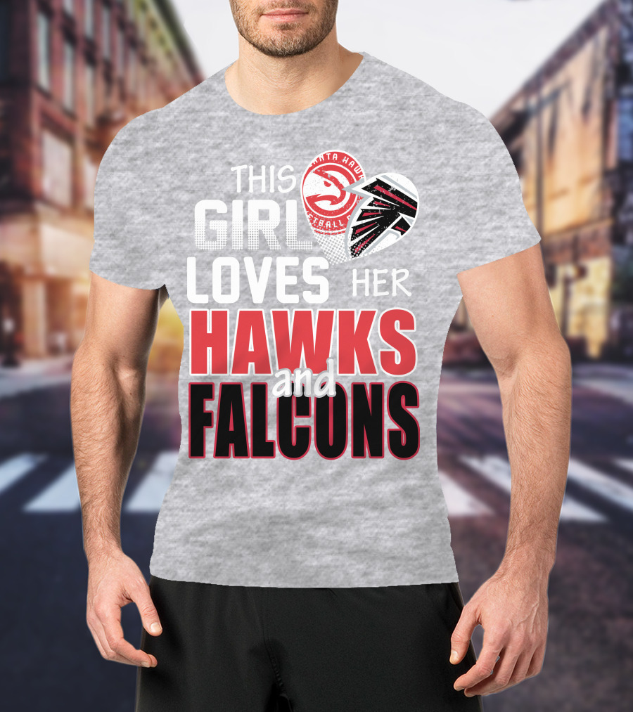This Girl Loves Her Hawks And Falcons Basketball Football Fan T-Shirt