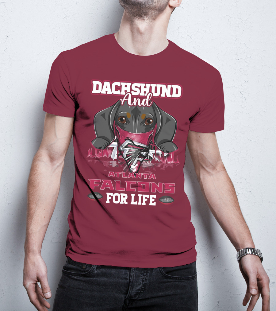 Dachshund And Atlanta Falcons For Life T-Shirt