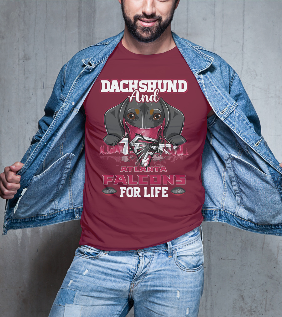 Dachshund And Atlanta Falcons For Life T-Shirt