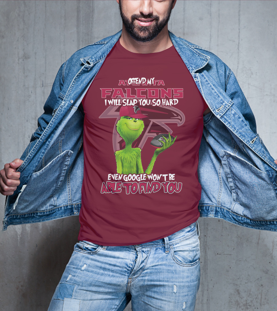 Atlanta Falcons Offend My Grinch Slap You So Hard Even Google Won't Be Able To Find You T-Shirt